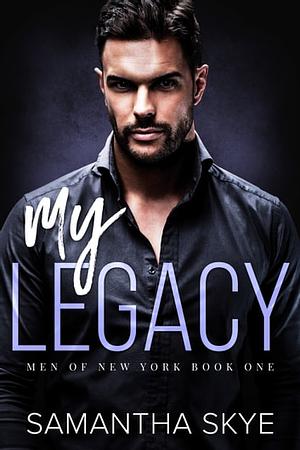 My Legacy by Samantha Skye