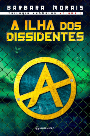 A Ilha dos Dissidentes by Bárbara Morais