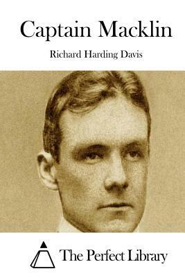 Captain Macklin by Richard Harding Davis