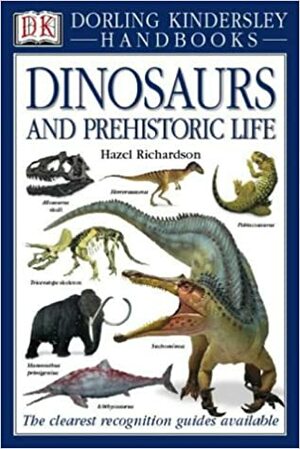 Dinosaurs And Prehistoric Life by Hazel Richardson