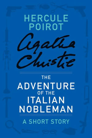 The Adventure of the Italian Nobleman: A Short Story  by Agatha Christie