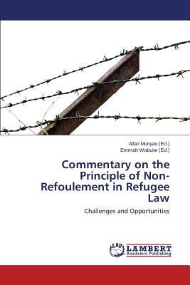 Commentary on the Principle of Non-Refoulement in Refugee Law by 