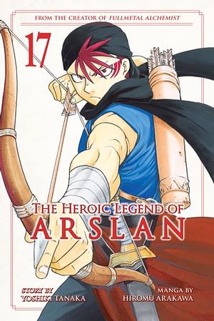 The Heroic Legend of Arslan, Vol. 17 by Yoshiki Tanaka, Hiromu Arakawa