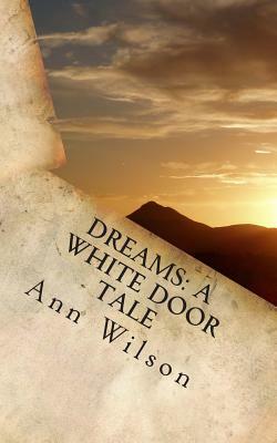 Dreams: A White Door Tale by Ann Wilson