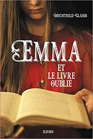 Emma et le livre oublié by Mechthild Gläser