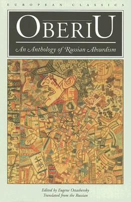 OBERIU: An Anthology of Russian Absurdism by Eugene Ostashevsky, Alexander Vvedensky, Daniil Kharms