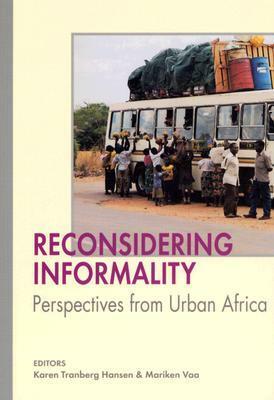 Reconsidering Informality: Perspectives From Urban Africa by Karen Tranberg Hansen