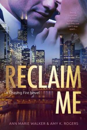 Reclaim Me by Amy K. Rogers, Ann Marie Walker