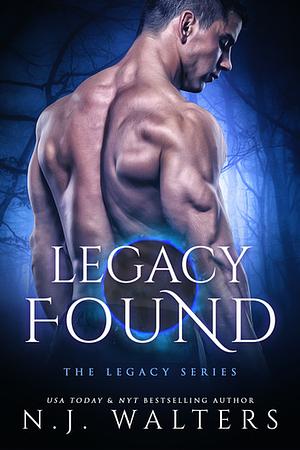 Legacy Found by N.J. Walters