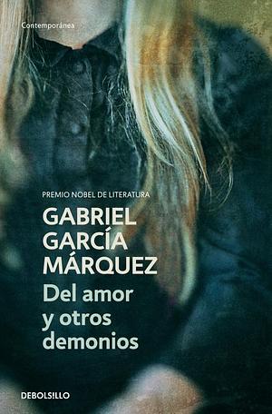 Del amor y otros demonios by Gabriel García Márquez