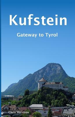 Kufstein: Gateway to Tyrol by Chris Harrison