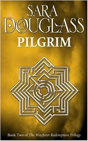 Pilgrim by Sara Douglass