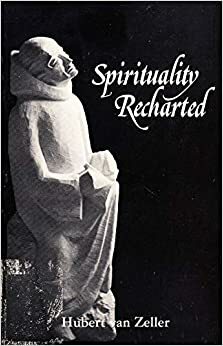 Spirituality Recharted by Hubert Van Zeller