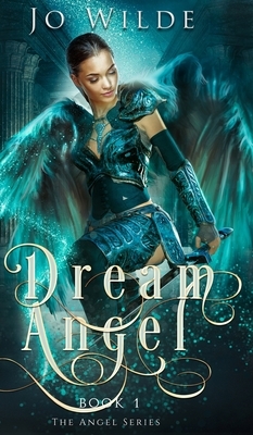 Dream Angel (The Angel Series Book 1) by Jo Wilde