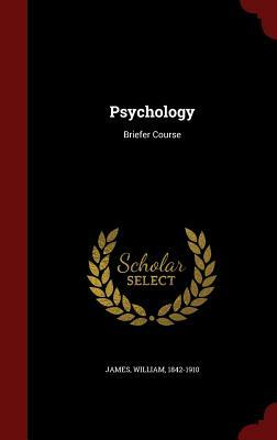 Psychology: Briefer Course by William James