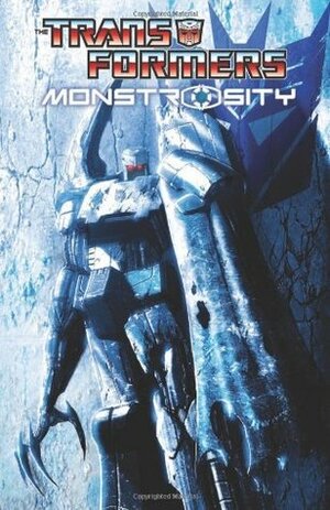 Transformers: Monstrosity by Flint Dille, Chris Metzen, Livio Ramondelli