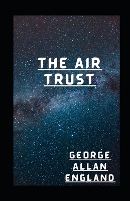 The Air Trust illustrated by George Allan England