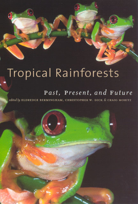 Tropical Rainforests: Past, Present, and Future by 