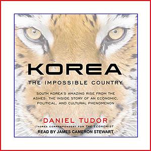 Korea: The Impossible Country by Daniel Tudor