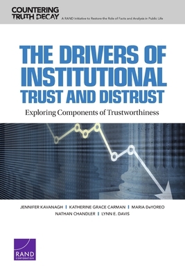 Drivers of Institutional Trust and Distrust: Exploring Components of Trustworthiness by Maria Deyoreo, Katherine Grace Carman, Jennifer Kavanagh