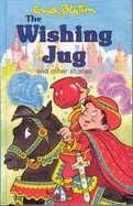 The Wishing Jug And Other Stories by Enid Blyton