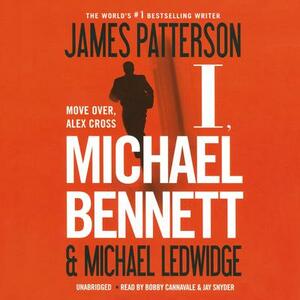 I, Michael Bennett by James Patterson, Michael Ledwidge