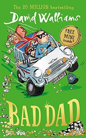 Bad Dad by Tony Ross, David Walliams