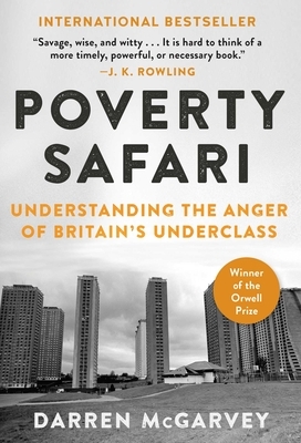 Poverty Safari: Understanding the Anger of Britain's Underclass by Darren McGarvey