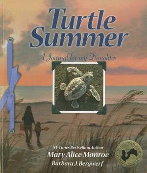 Turtle Summer: A Journal for My Daughter by Mary Alice Monroe