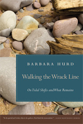 Walking the Wrack Line: On Tidal Shifts and What Remains by Barbara Hurd