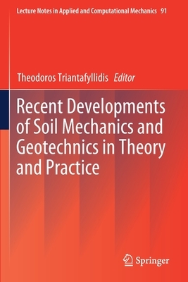 Recent Developments of Soil Mechanics and Geotechnics in Theory and Practice by 