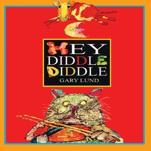 Hey Diddle Diddle by Gary Lund