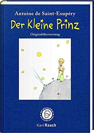 Der kleine Prinz. In der Originalübersetzung: Geschenkausgabe mit den Zeichnungen des Autors by Antoine de Saint-Exupéry