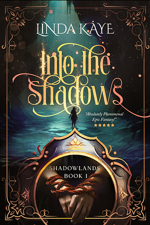 Into the Shadows by Linda Kaye