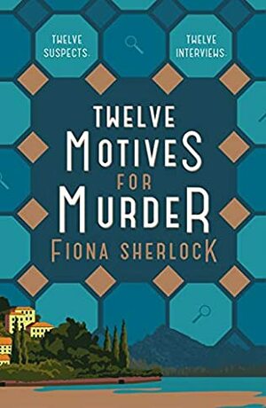 Twelve Motives for Murder by Fiona Sherlock