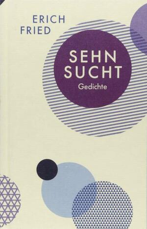 Sehnsucht: Gedichte by Erich Fried