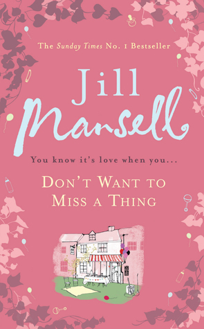 Don't Want to Miss a Thing by Jill Mansell