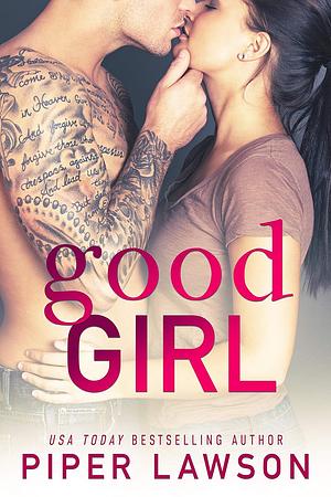 Good Girl: A Rockstar Romance by Piper Lawson