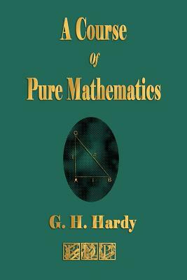 A Course of Pure Mathematics by G. H. Hardy
