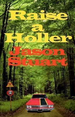 Raise a Holler by Jason Stuart