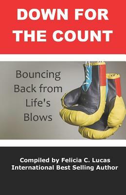 Down for the Count: Bouncing Back from Life's Blows by Christine Wilson, Diane Pace, Shonte Monroe