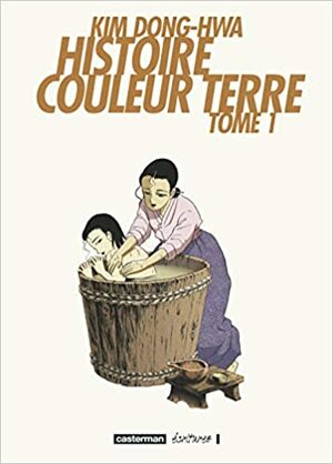 Histoire Couleur Terre Tome 1 by Kim Dong Hwa