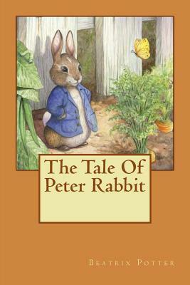 The Tale Of Peter Rabbit by Beatrix Potter