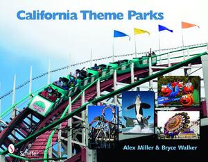 California Theme Parks by Alex Miller