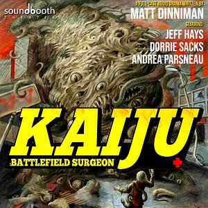 Kaiju: Battlefield Surgeon by Matt Dinniman