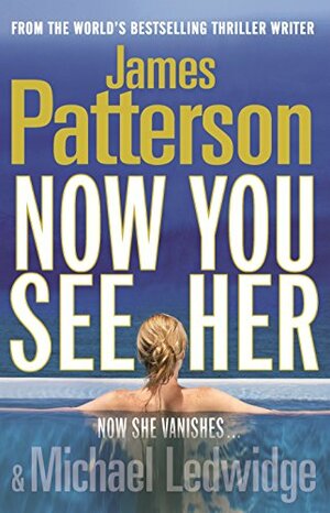 Now You See Her by James Patterson