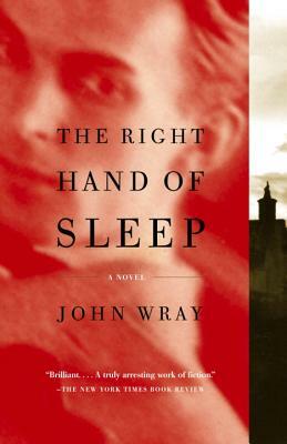 The Right Hand of Sleep by John Wray