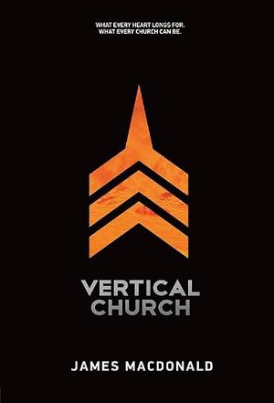 Vertical Church by James MacDonald, James MacDonald