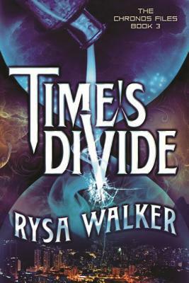 Time's Divide by Rysa Walker