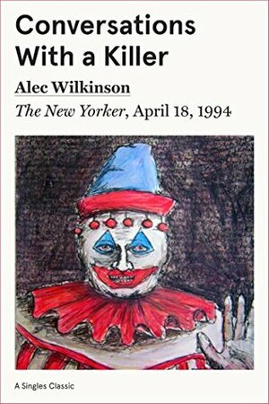 Conversations With a Killer (Singles Classic) by Alec Wilkinson